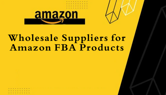 Where to Find Wholesale Suppliers for Amazon FBA Products